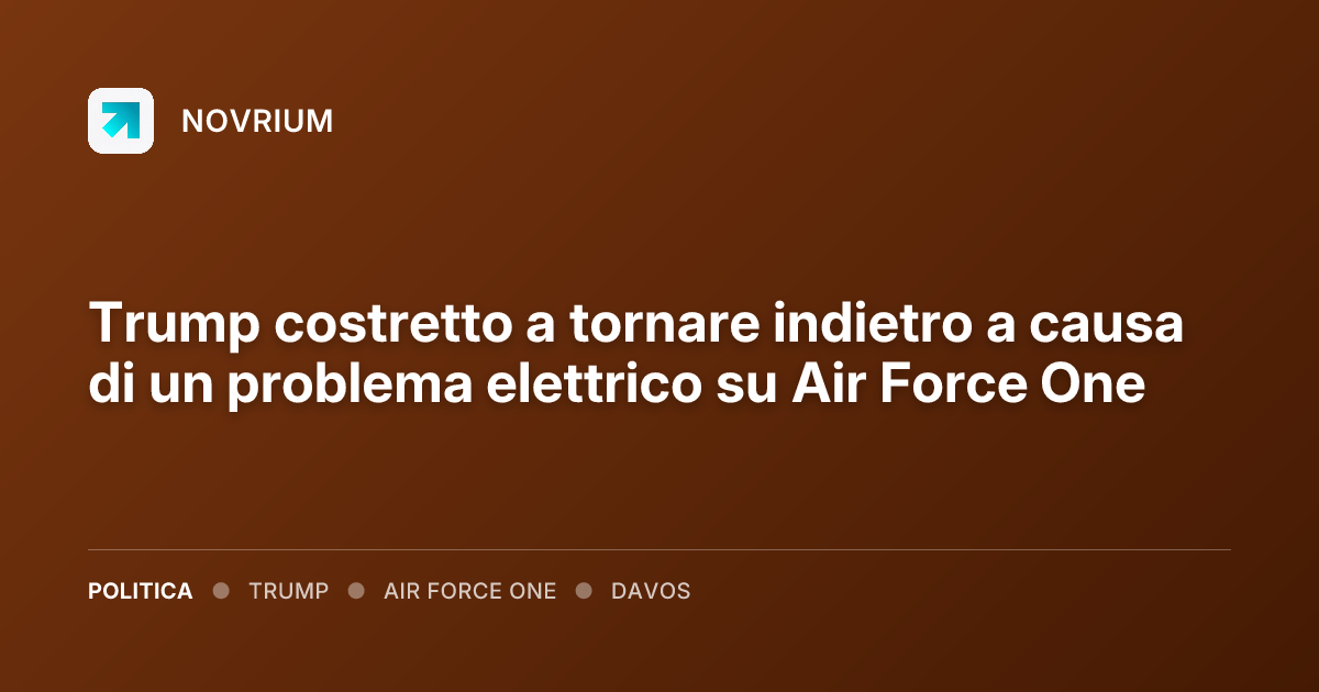 Trump costretto a tornare indietro a causa di un problema elettrico su Air Force One