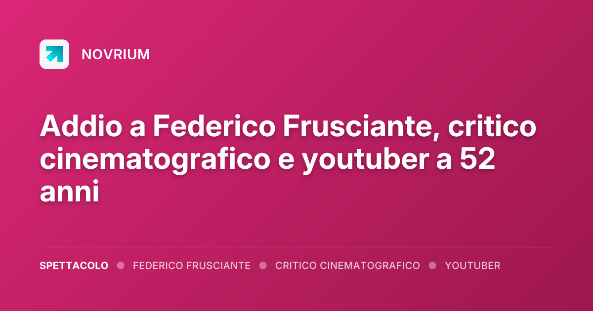 Addio a Federico Frusciante, critico cinematografico e youtuber a 52 anni