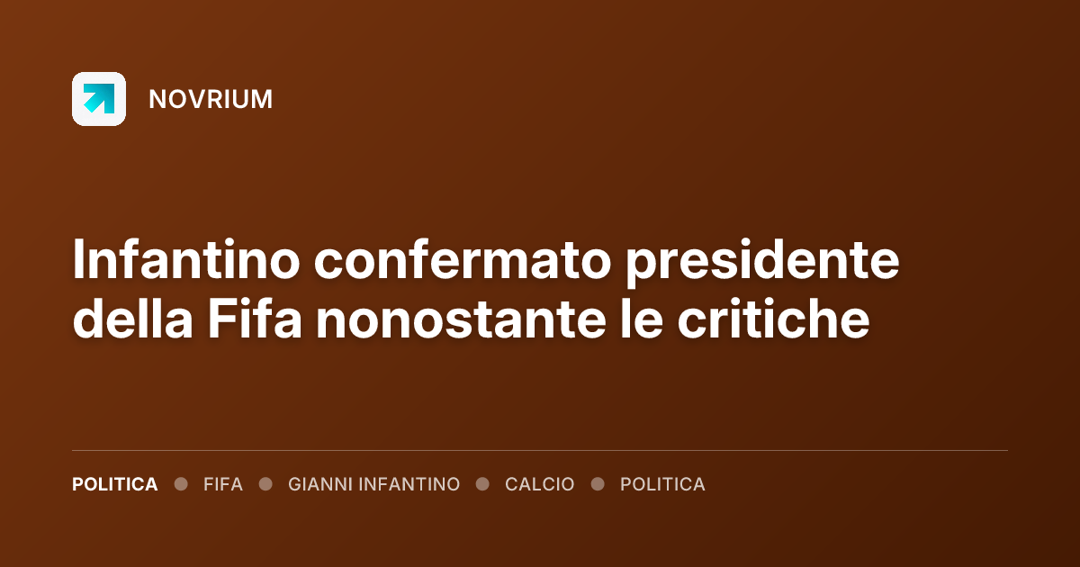 Infantino confermato presidente della Fifa nonostante le critiche