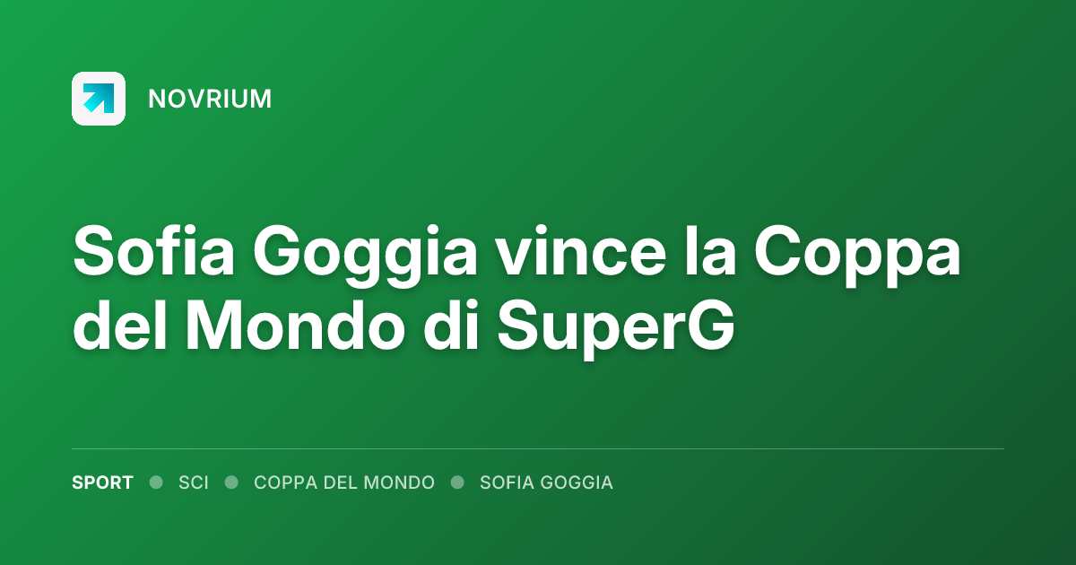 Sofia Goggia vince la Coppa del Mondo di SuperG