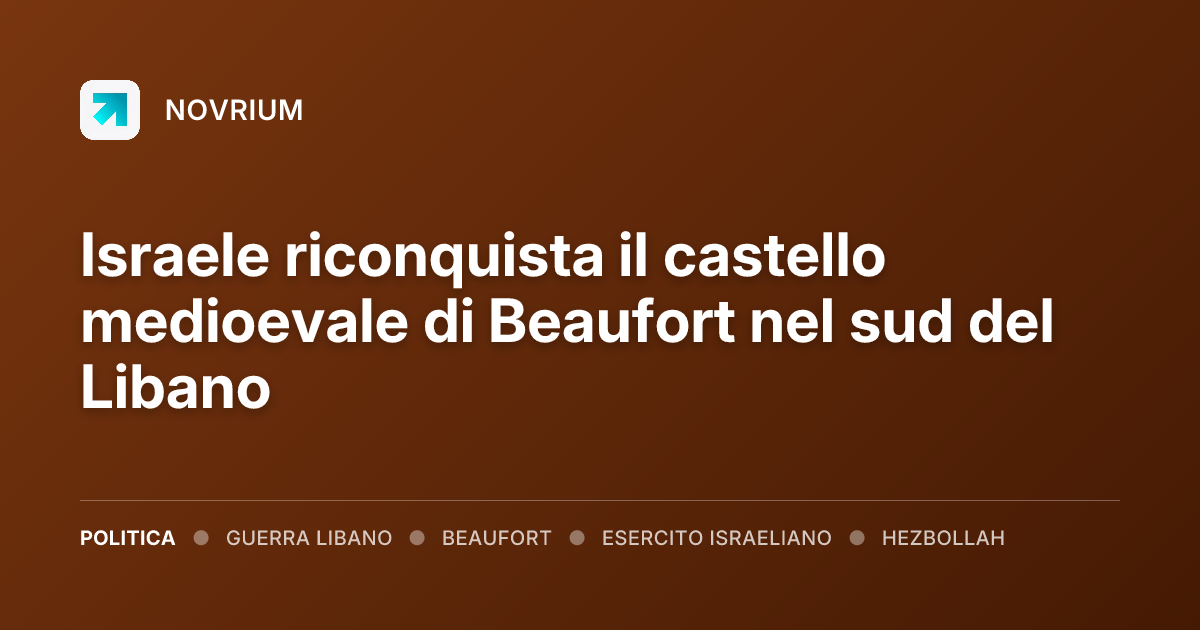 Israele riconquista il castello medioevale di Beaufort nel sud del Libano