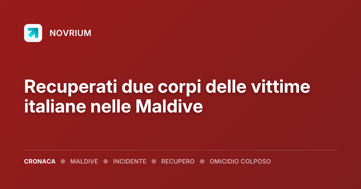 Recuperati due corpi delle vittime italiane nelle Maldive