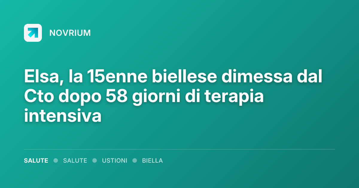 Elsa, la 15enne biellese dimessa dal Cto dopo 58 giorni di terapia intensiva