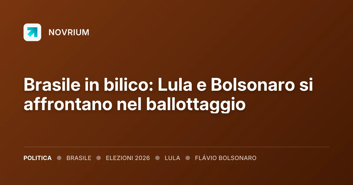 Brasile in bilico: Lula e Bolsonaro si affrontano nel ballottaggio