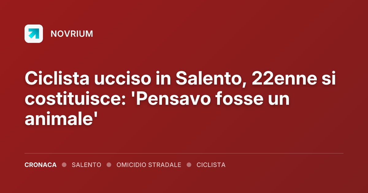 Ciclista ucciso in Salento, 22enne si costituisce: 'Pensavo fosse un animale'