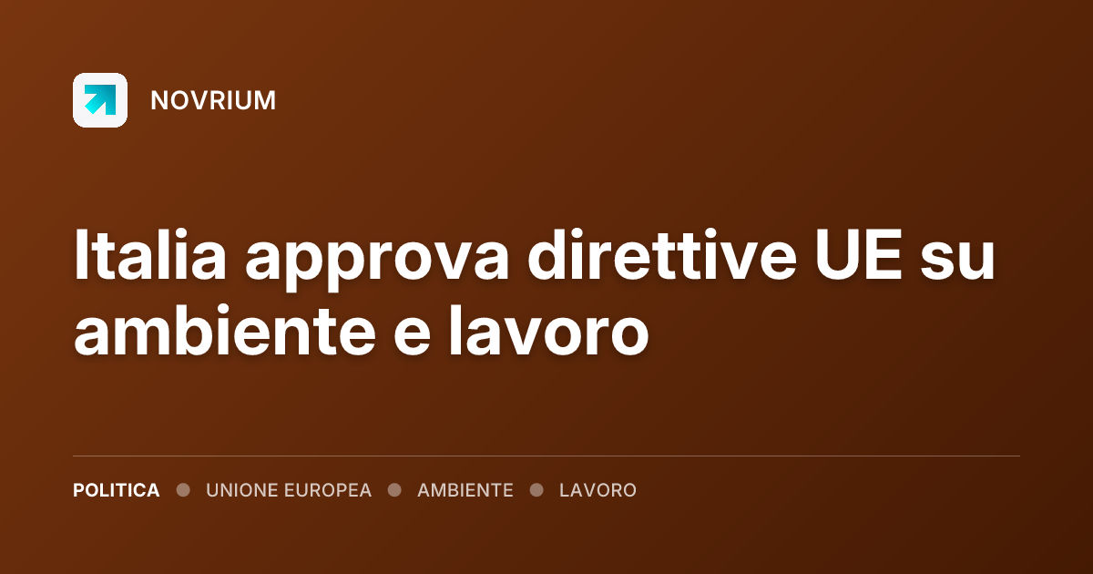Italia approva direttive UE su ambiente e lavoro