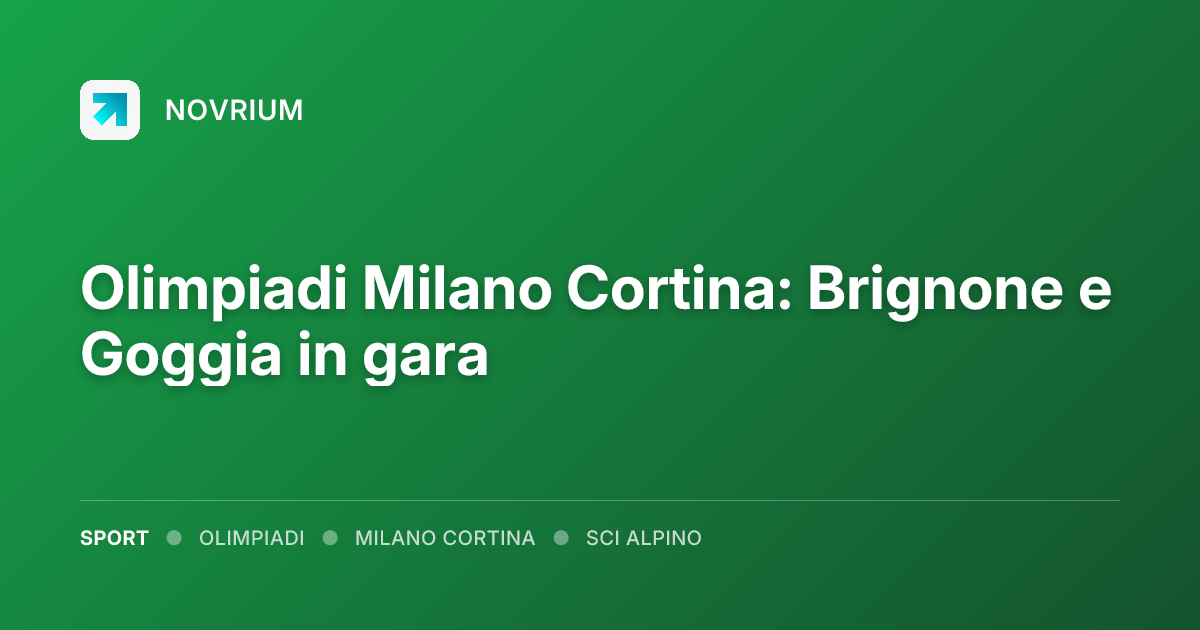 Olimpiadi Milano Cortina: Brignone e Goggia in gara