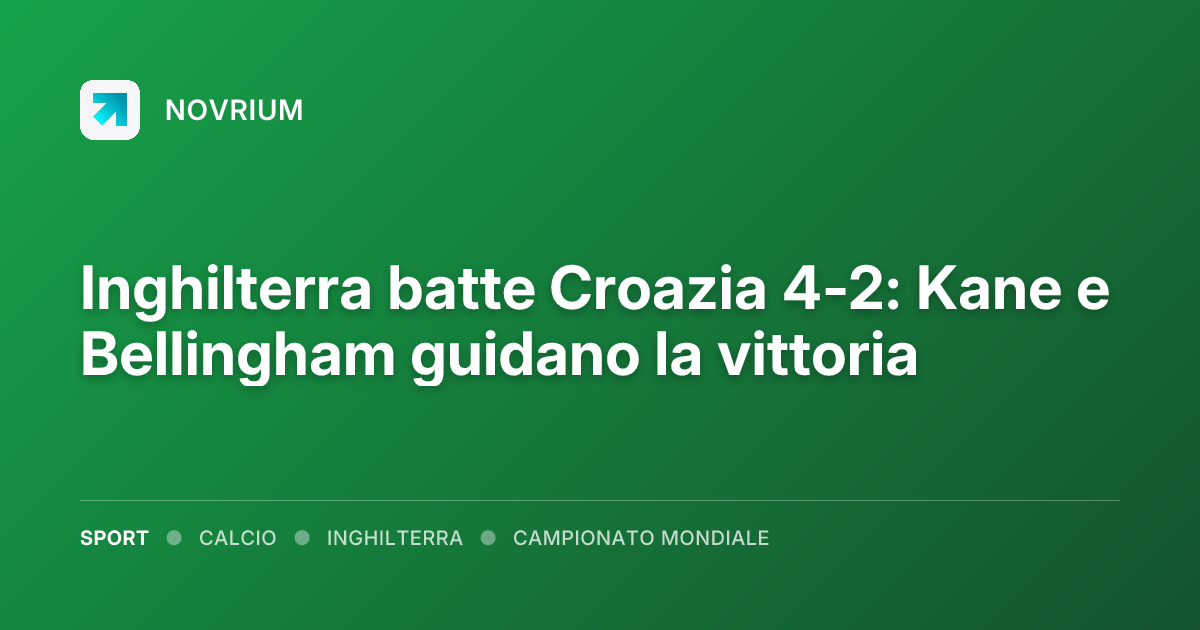 Inghilterra batte Croazia 4-2: Kane e Bellingham guidano la vittoria