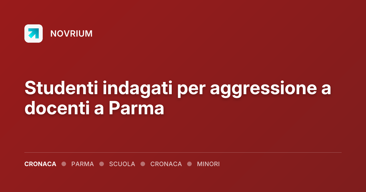 Studenti indagati per aggressione a docenti a Parma