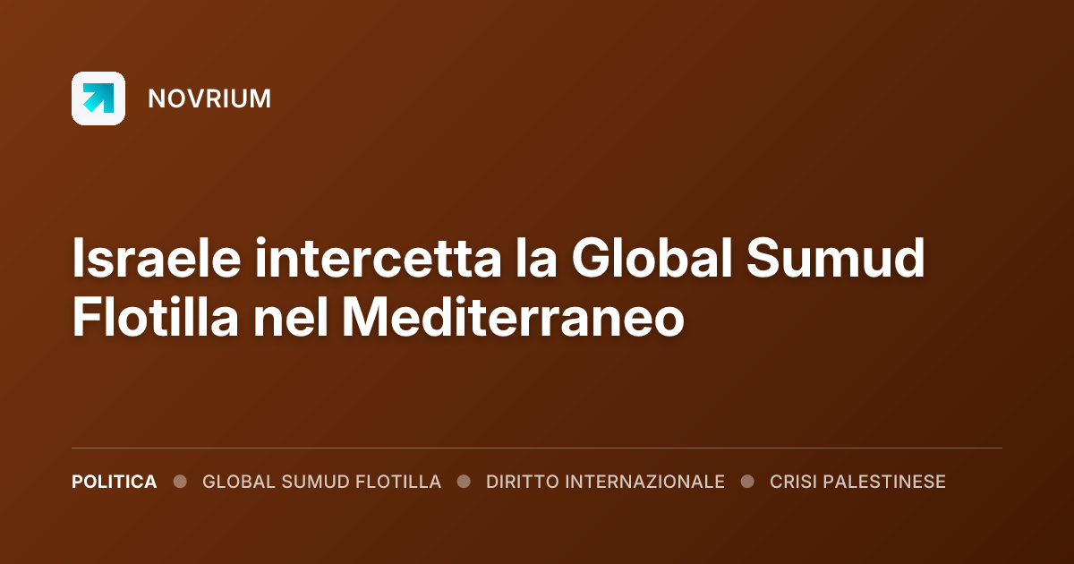 Israele intercetta la Global Sumud Flotilla nel Mediterraneo