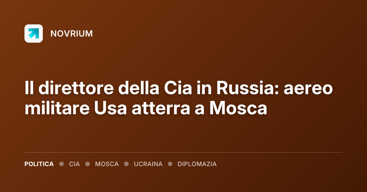 Il direttore della Cia in Russia: aereo militare Usa atterra a Mosca