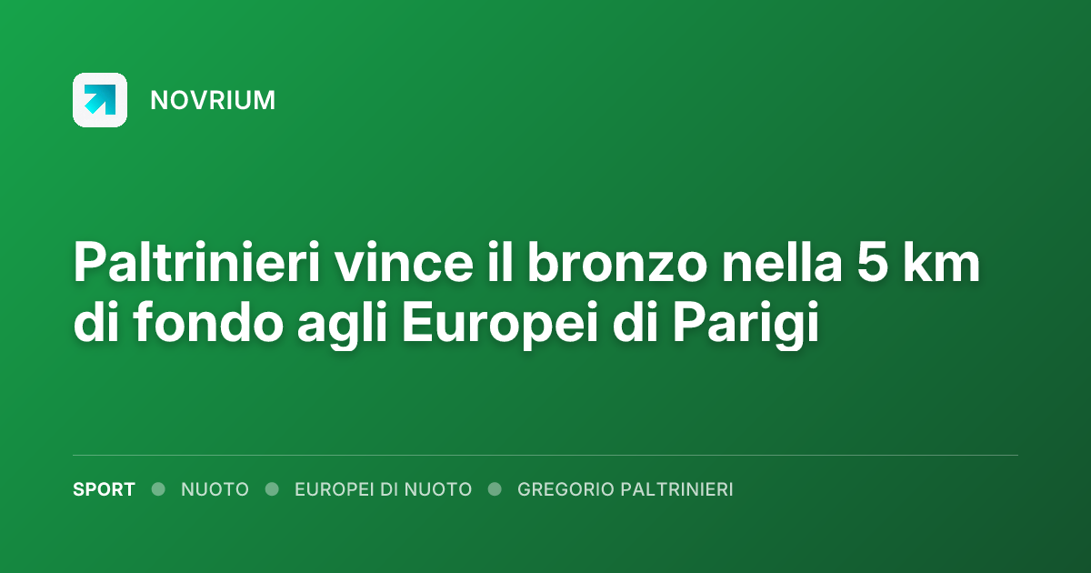 Paltrinieri vince il bronzo nella 5 km di fondo agli Europei di Parigi