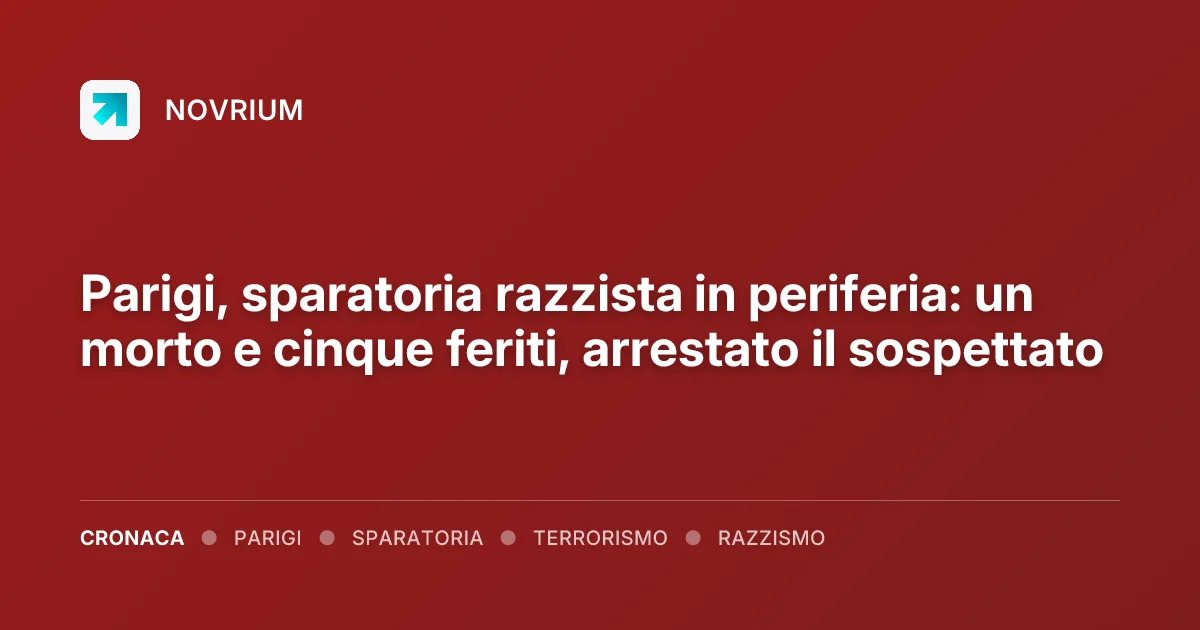 Parigi, sparatoria razzista in periferia: un morto e cinque feriti, arrestato il sospettato