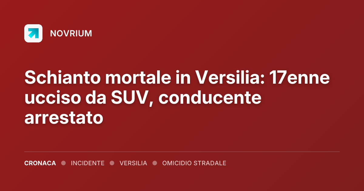 Schianto mortale in Versilia: 17enne ucciso da SUV, conducente arrestato