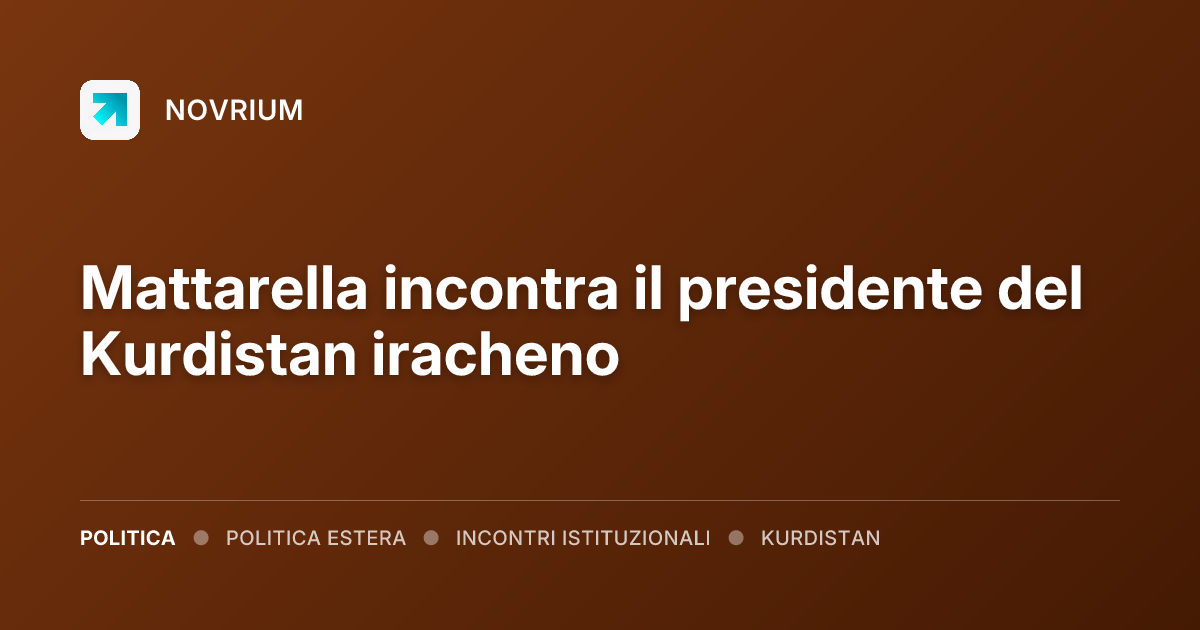 Mattarella incontra il presidente del Kurdistan iracheno