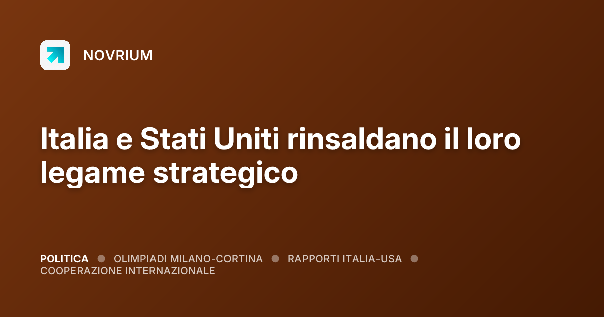 Italia e Stati Uniti rinsaldano il loro legame strategico