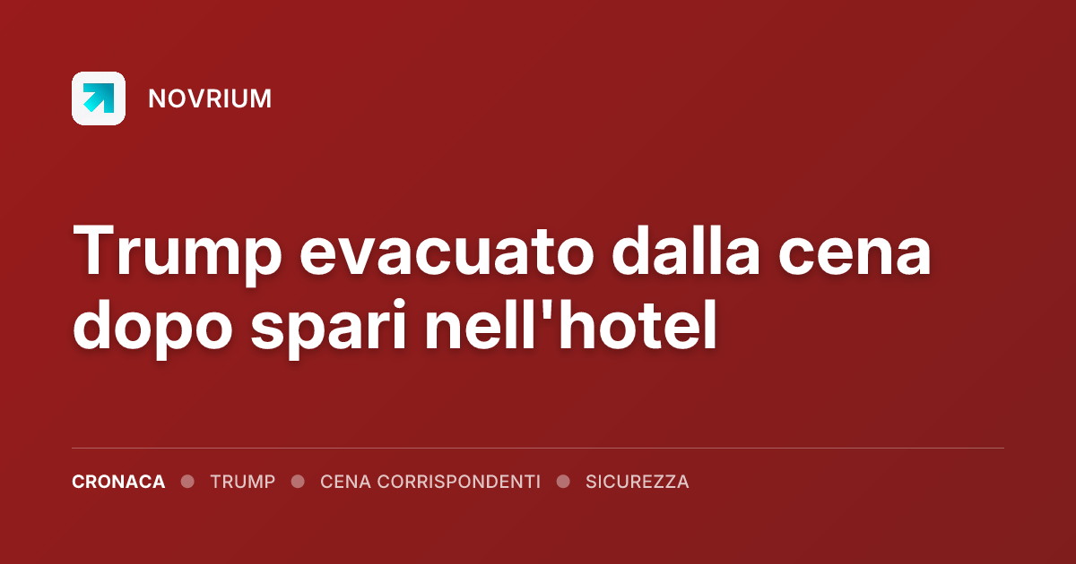 Trump evacuato dalla cena dopo spari nell'hotel