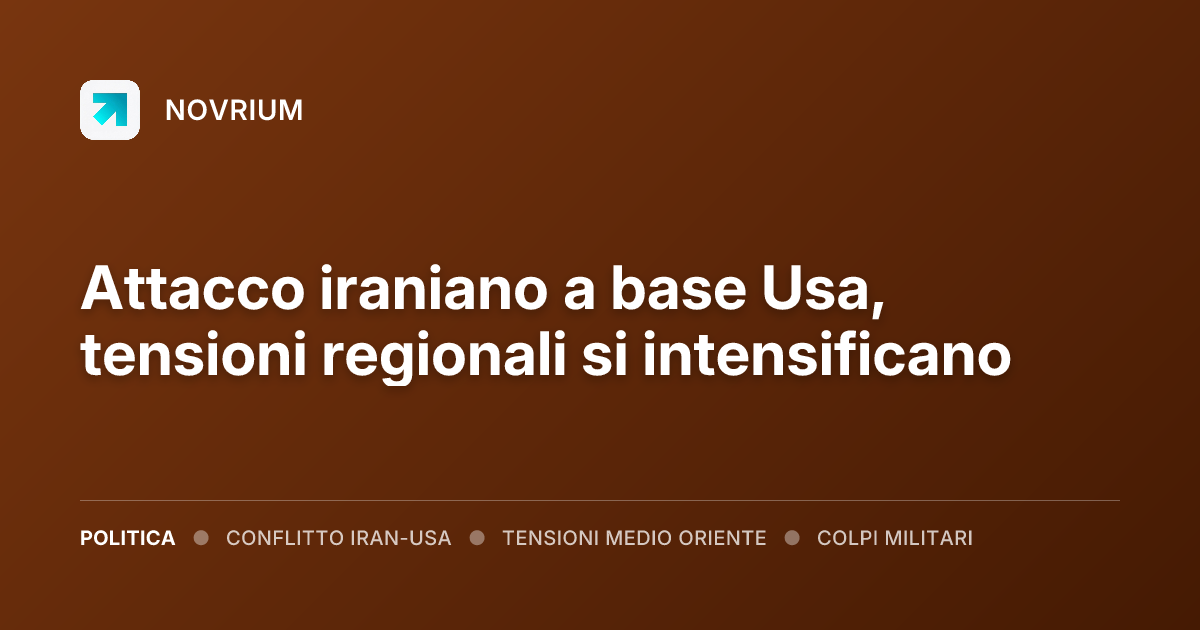 Attacco iraniano a base Usa, tensioni regionali si intensificano