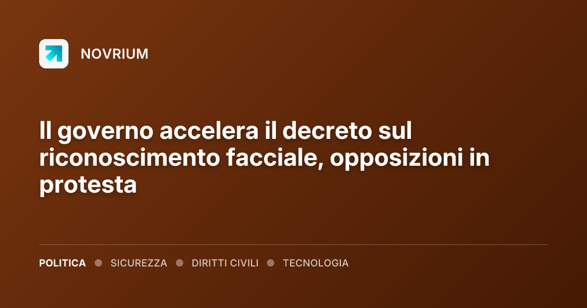 Il governo accelera il decreto sul riconoscimento facciale, opposizioni in protesta