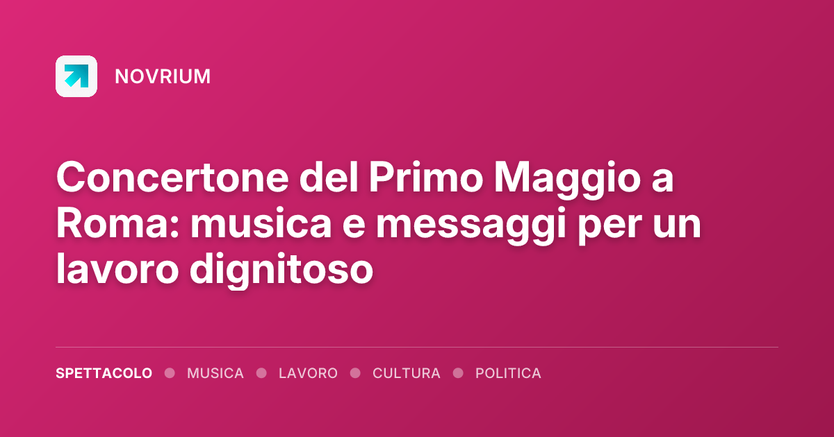 Concertone del Primo Maggio a Roma: musica e messaggi per un lavoro dignitoso