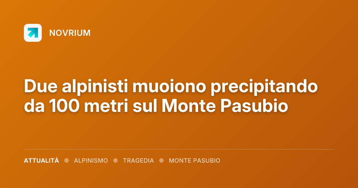 Due alpinisti muoiono precipitando da 100 metri sul Monte Pasubio