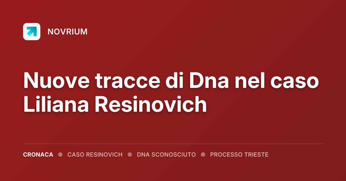 Nuove tracce di Dna nel caso Liliana Resinovich