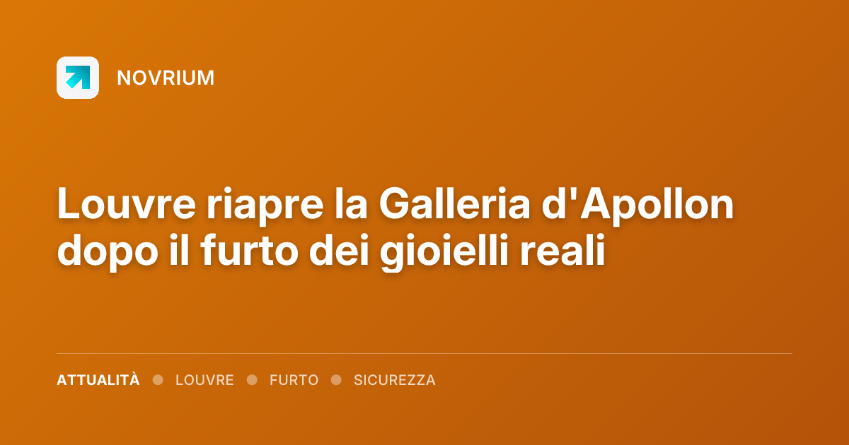 Louvre riapre la Galleria d'Apollon dopo il furto dei gioielli reali