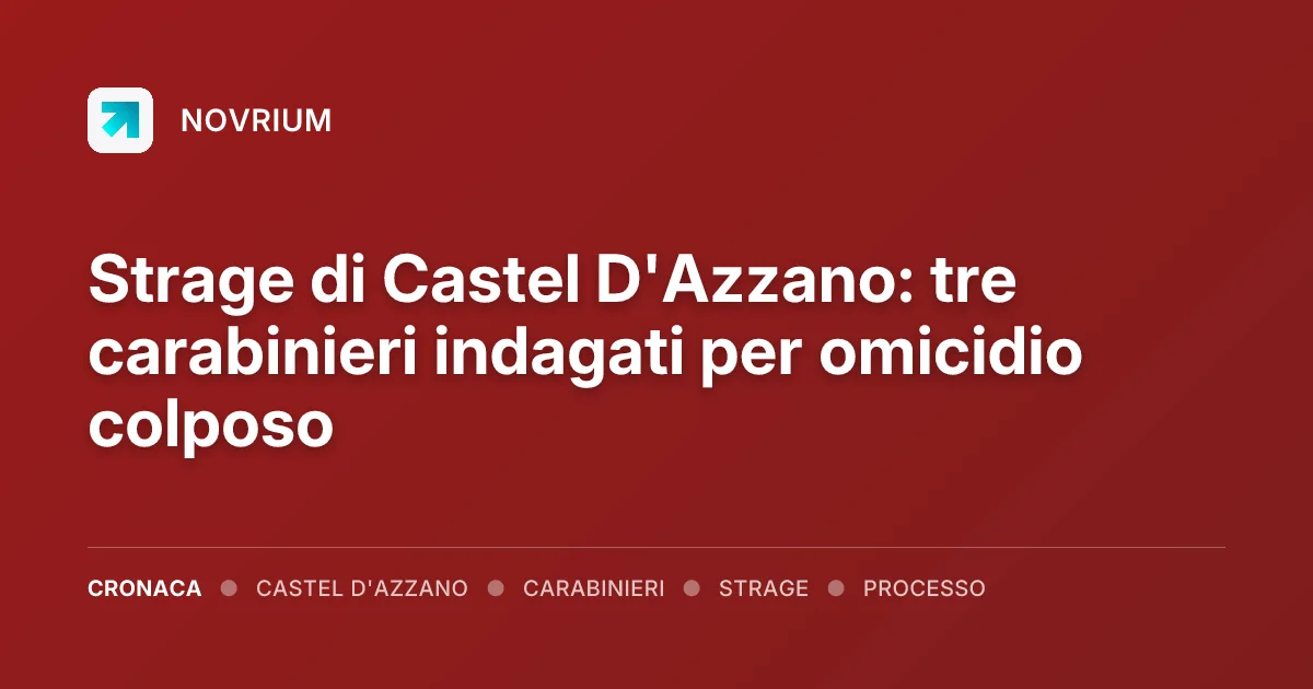 Strage di Castel D'Azzano: tre carabinieri indagati per omicidio colposo
