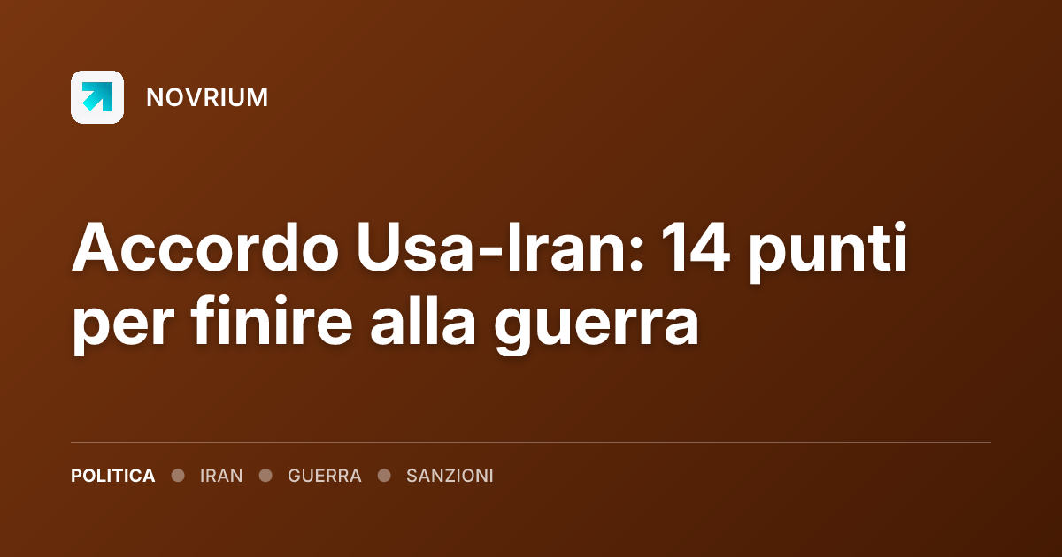 Accordo Usa-Iran: 14 punti per finire alla guerra