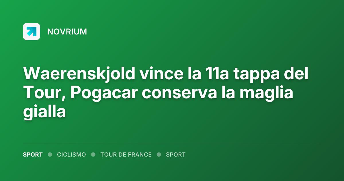 Waerenskjold vince la 11a tappa del Tour, Pogacar conserva la maglia gialla