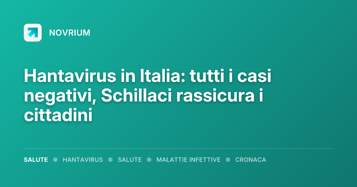 Hantavirus in Italia: tutti i casi negativi, Schillaci rassicura i cittadini