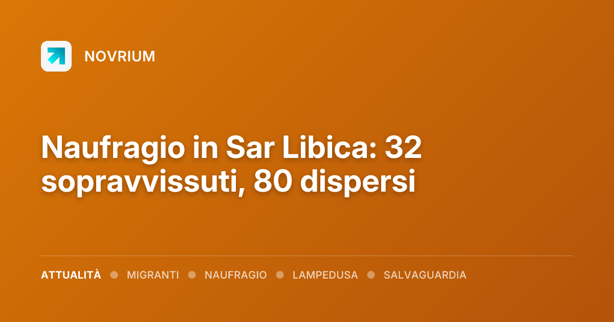 Naufragio in Sar Libica: 32 sopravvissuti, 80 dispersi