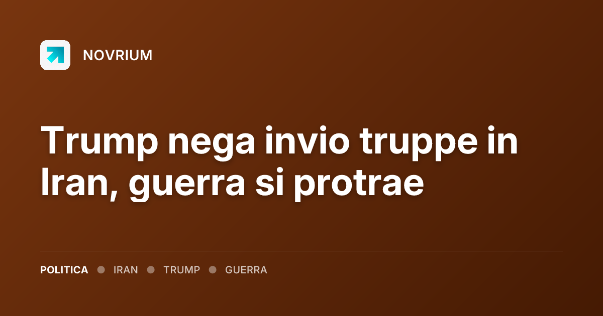 Trump nega invio truppe in Iran, guerra si protrae