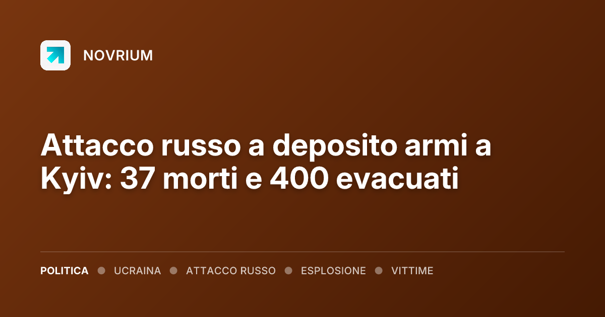 Attacco russo a deposito armi a Kyiv: 37 morti e 400 evacuati