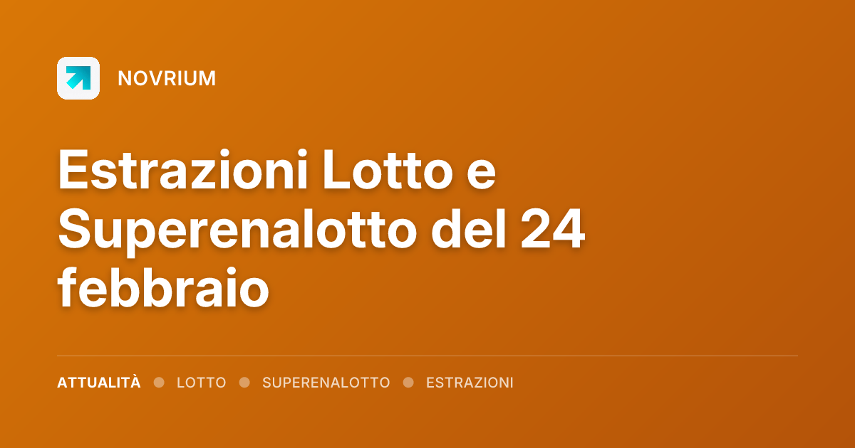Estrazioni Lotto e Superenalotto del 24 febbraio