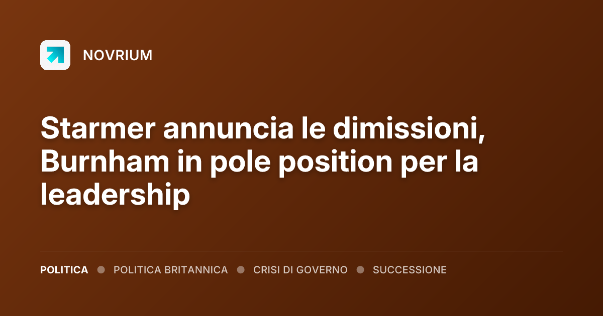Starmer annuncia le dimissioni, Burnham in pole position per la leadership
