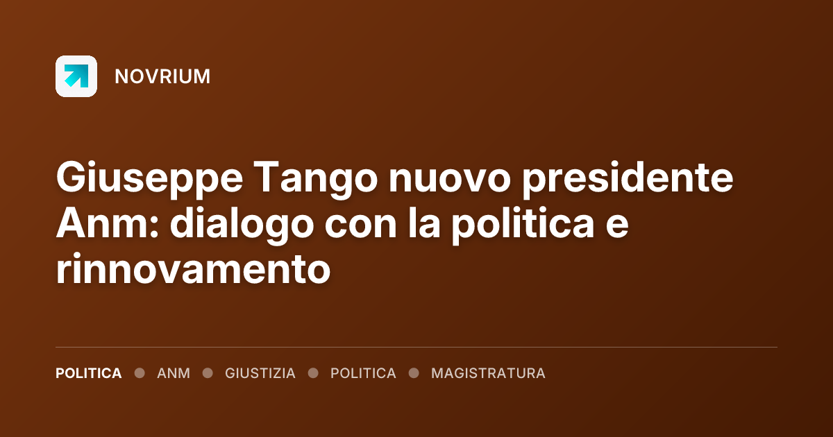 Giuseppe Tango nuovo presidente Anm: dialogo con la politica e rinnovamento