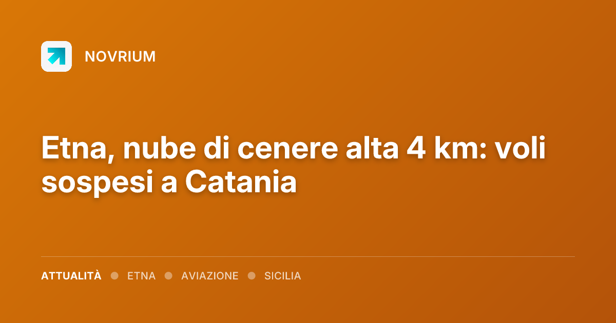 Etna, nube di cenere alta 4 km: voli sospesi a Catania