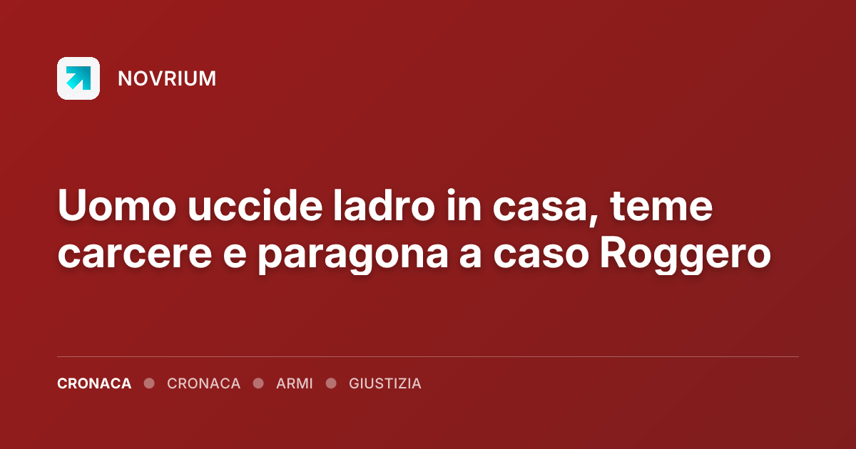 Uomo uccide ladro in casa, teme carcere e paragona a caso Roggero