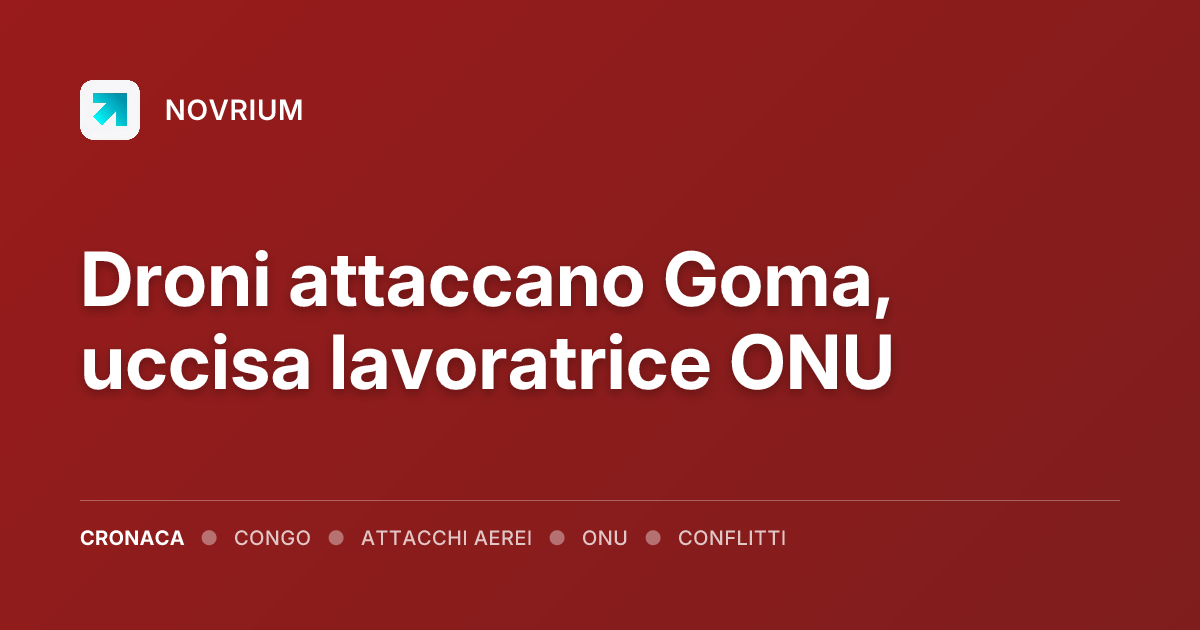 Droni attaccano Goma, uccisa lavoratrice ONU