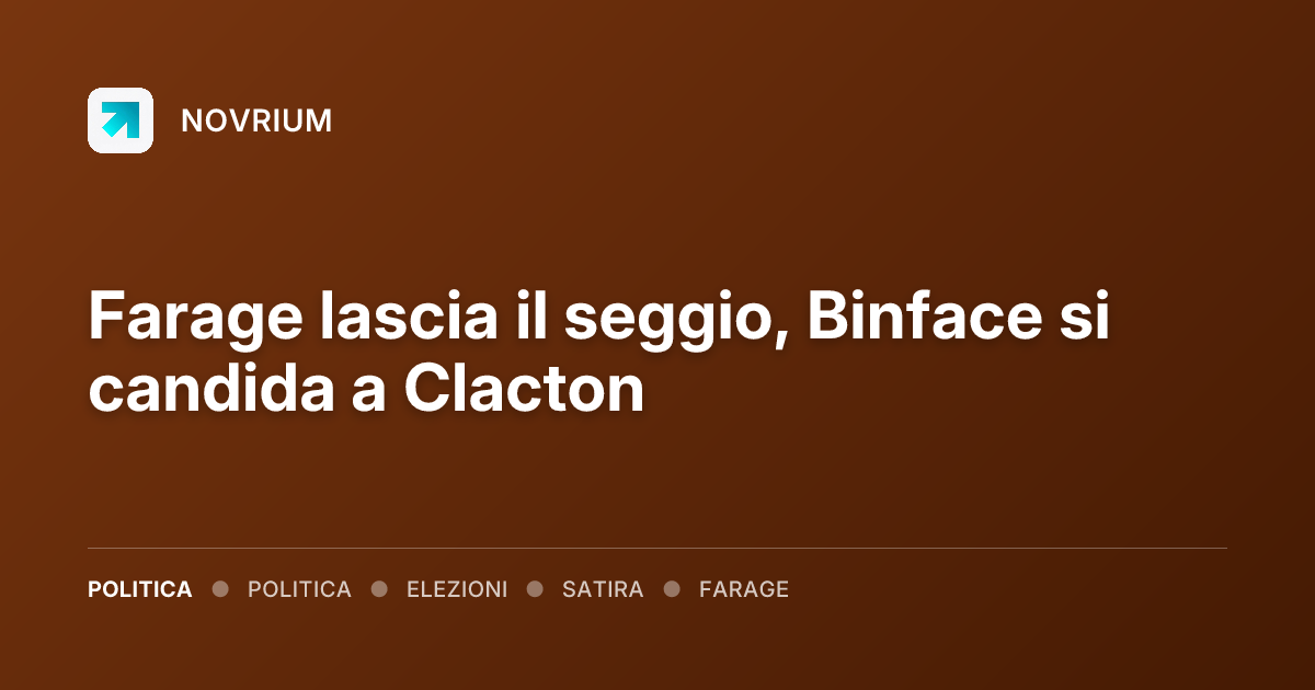 Farage lascia il seggio, Binface si candida a Clacton