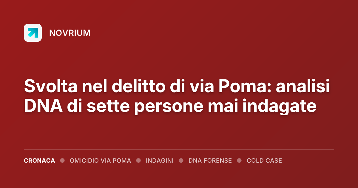 Svolta nel delitto di via Poma: analisi DNA di sette persone mai indagate