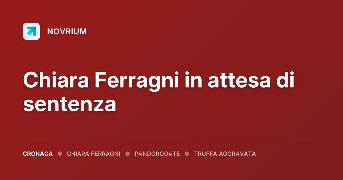 Chiara Ferragni in attesa di sentenza