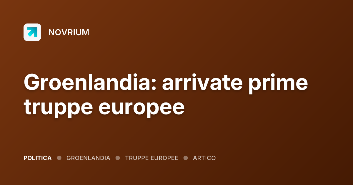 Groenlandia: arrivate prime truppe europee