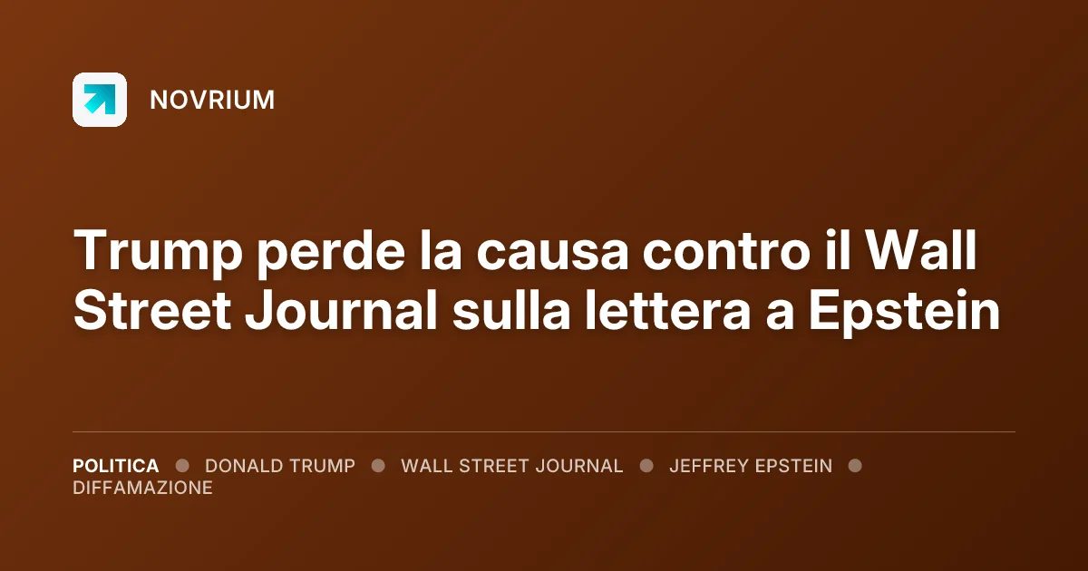 Trump perde la causa contro il Wall Street Journal sulla lettera a Epstein
