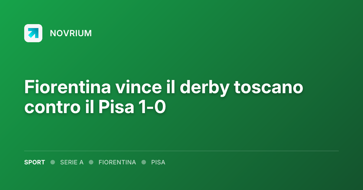 Fiorentina vince il derby toscano contro il Pisa 1-0