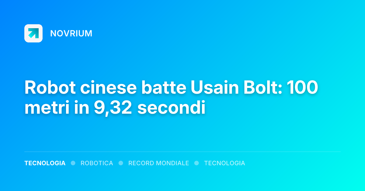 Robot cinese batte Usain Bolt: 100 metri in 9,32 secondi