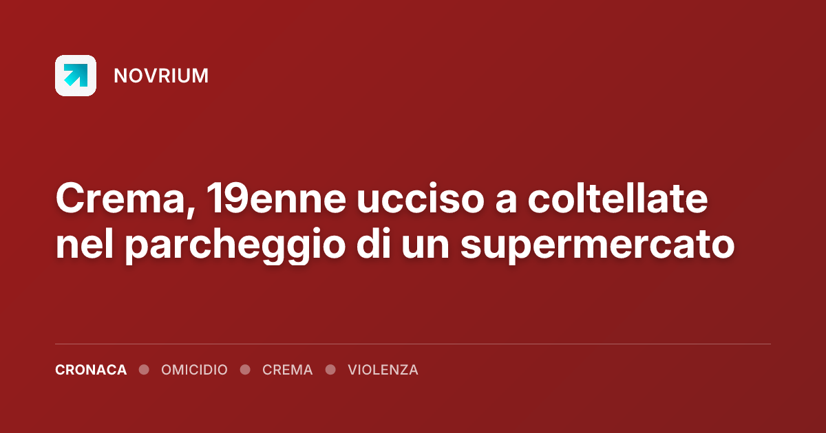 Crema, 19enne ucciso a coltellate nel parcheggio di un supermercato