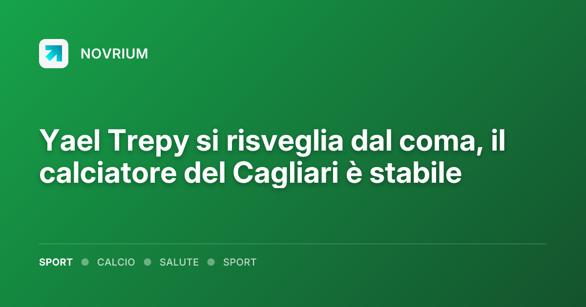Yael Trepy si risveglia dal coma, il calciatore del Cagliari è stabile