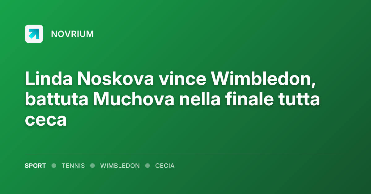 Linda Noskova vince Wimbledon, battuta Muchova nella finale tutta ceca